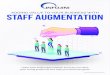 Staff Augmentation Guide - Infojini Consulting · ness. That is where sta˜ augmentation helps. What is Sta˜ Augmentation Services? This term refers to hiring specialized talent
