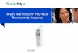 Braun ThermoScan® PRO 6000 Thermometer Inservice€¦ · Contraindications • Do not use if there is blood or drainage in the external ear canal. • Do not use if a patient exhibits