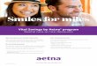 Smiles for miles - Campus HealthSmiles for miles Vital Savings by Aetna ® program Dental care at nice discounts Not insurance, just instant discounts Here’s an easy way to keep