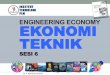 ENGINEERING ECONOMY EKONOMI TEKNIK · Ekonomi Teknik (Engineering Economy) Sesi 6! Dr. Ir. Manerep Pasaribu z D i g i t a l t S t r at e gis o t h e t C o r e z E m p E r i s m. c