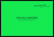 Social Lemons | Saleskit | 2018 Humanize your brand!€¦ · an unique social media- and content (marketing) strategy. Visual communications: Our designers are ready to create your