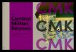 PROSPECTUS CentralMilton CMK Keynes growing city CMK · housing and growth deals. These deals will provide funding and flexibilities for homes, jobs and infrastructure to support