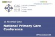 National Primary Care Conference › sitesplus › documents...National Primary Care Conference 15 November 2018 #PrimaryCare18. ... •complex or high need patients referred to secondary