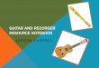 GUITAR AND RECORDER RESOURCE NOTEBOOKjordanscarroll.weebly.com › uploads › 2 › 5 › 0 › 7 › 25070526 › ... · 1. Title Page 11. Oh, Mr. Sun 21. The Muffin Man 2. Table