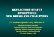 Refractory Status Epilepticus New Drugs and variety of seizure types â€¢Intravenous lorazepam at 0.1