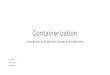 Containerization - KU ITTCkulkarni/teaching/EECS768/19-Spring/Apoorv_Ingle... · Containerization Introduction to Containers, Docker and Kubernetes EECS 768 Apoorv Ingle ani@ku.edu