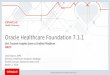 Oracle Healthcare Foundation 7.1 - HIMSS · • Wearables • Images • Surveys • Remote Monitoring • Social Media • BioSurveillance 2018 ORACLE COTS SOLUTION Oracle Enabled