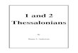 1 and 2 Thessalonians - AIBI Resources · Outline of 1 Thessalonians I. Paul prayed for the Thessalonians 1:1-4 II. Paul rejoiced for the example of the Thessalonians 1:5-10 A. The