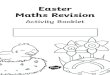 Easter Maths Revision · 2020-04-09 · Help the Easter Bunny by putting these numbered eggs in the correct order, from smallest to largest number. Collect the Eggs 54 32 67 12 40