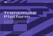 Transmute PlatformTransmute Platform Features The Transmute Protocol deﬁnes how users in a decentralized cloud network interact economically and securely. The protocol has two key