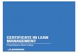 CERTIFICATE IN LEAN MANAGEMENT - LEORON · Lean management focuses on speed and elimination of waste in manufacturing and non-manufacturing processes and systems. This is a course