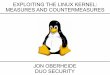 EXPLOITING THE LINUX KERNEL: MEASURES AND COUNTERMEASURES › files › syscan12-exploitinglinux.pdf · Exploiting the Linux Kernel – Jon Oberheide – SyScan 2012 Slide #14 FUN
