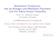 Bieberbach Conjecture, the de Branges and …koepf/Vortrag/Bieberbach.pdfThe de Branges Theorem • In 1984 Louis de Branges proved the Milin and therefore the Bieberbach Conjecture