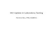 HIV Update in Laboratory Testing - University of Utah · Adapted from Roche and Siemens slides HIV Infection Course . 10110 12112 1414 16116 18118 years Weeks following infection