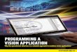 PROGRAMMING A VISION APPLICATION...Cognex made the decision to use a spreadsheet as the programming methodology for its line of In-Sight vision systems based on three key benefits: