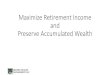 Maximize Retirement Income and Preserve Accumulated Wealth › ... › GIFTPLANNING_MaximizeRetirementIn… · •Joe files for Social Security at 70; his benefit is 132% of $2,000,