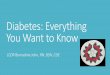 Diabetes: Everything You Want to Know - Arizona › sites › default › files › II... · adults with diabetes, placing greater emphasis on the prevention of complications that