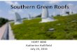 Southern Green Roofs - Clemson University › cafls › vincent › powerpoints › ... · Types of Green Roofs • Extensive –Media up to 6” deep • Intensive –Media over