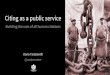 Citing as a public service - Wikimedia · Citing as a public service Building the sum of all human citations Dario Taraborelli @readermeter