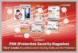 PSM (Protection Security Magazine) · PSM is the n° 1 active, business communication tool, dedicated to Security, Safety and Fire Protection, in companies and communities. It has