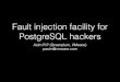 Fault injection facility for PostgreSQL hackers · Interesting test scenarios • Bring down a synchronous standby while a master backend waits for commit LSN to be ﬂushed • Server
