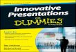 Innovative - download.e-bookshelf.de · vi Innovative Presentations For Dummies Projecting Your Desired Image ..... 36 Pursuing the ideal image..... 37