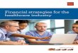 Financial strategies for the healthcare industry€¦ · Financial strategies for the healthcare industry In an ever-changing industry, you need a fnancial partner who understands
