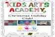 Inspire, create & educate Christmas Holiday Club! ... Timetable of Activities Cooking Art Animation