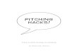 Pitching Hacks!€¦ · What’s an elevator pitch? Why should I craft an elevator pitch? Dissecting the elevator pitch Elevator pitches with bullets ... and you can tell a story