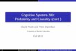 Cognitive Systems 300: Probability and Causality (cont.)poole/cogs300/2013/cogsys-m05b-probabilit… · Cognitive Systems 300: Probability and Causality (cont.) David Poole and Peter