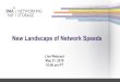 New Landscape of Network Speeds - SNIA · Neither the author nor the presenter is an attorney and nothing in this presentation is intended to be, or should be construed as legal advice