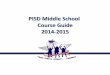 PISD Middle School Course Guide, 2014-2015 · Students will be assessed through the STAAR test (State of Texas Assessments of Academic Readiness). These assessments replace the TAKS