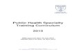Public Health Specialty Training Curriculum 2015 · Public Health Specialty Training Curriculum 2015 GMC approval date: 23 July 2015 ... Public health skills are built on a knowledge