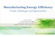 Manufacturing Energy Efficiency Trends, Challenges and ... 2014/PM 2-1 SI… · Manufacturing Energy Efficiency Trends, Challenges and Opportunities Lee Hock Wee Senior Industry Manager
