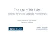 The age of Big Data - Huodongjia.com · 2017-11-20 · The age of Big Data Big Data for Oracle Database Professionals Oracle OpenWorld 2017 #OOW17 SessionID: SUN5698 Tom S. Reddy
