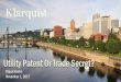 Utility Patent Or Trade Secret? - ip.osbar.org · “Trade secret law provides far weaker protection in many respects than the patent law.” TRADE SECRETS. Justice Marshall (concurrence):
