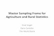 Master Sample Frame - Food and Agriculture Organization · –Develop Master Sample Frame for agriculture •To provide basis for selection of probability sample of farms and households