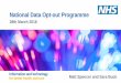 National Data Opt-out Programme - Association of Mental ... · and data sharing in the health and social care system by Dame Fiona Caldicott, the National Data Guardian for Health