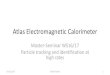 Atlas Electromagnetic Calorimeter - Indico [Home] · Atlas Electromagnetic Calorimeter Master-Seminar WS16/17 Particle tracking and identification at high rates 03.02.2017 Daniel