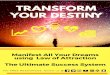 TRANSFORM YOUR DESTINY - WORKSHOP BOOKLET€¦ · I strongly believe that YOU CAN CHANGE YOUR DESTINY. When you understand WHAT you can do and HOW you can do, YOU can achieve massive