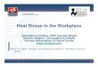 Heat Stress in the Workplace March 2008 - Safety Services Nova … · 2012-06-29 · Heat Stress in the Workplace Jeannette Combes, OHN Canada Bread Atlantic Region Occupational HealthAtlantic