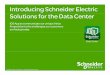 Introducing Schneider Electric Solutions for the Data Center · Galaxy VM – March 2014 Prefabricated Modular Data Center – Q2 Telecommunii i iications Service Providers – Q2/3