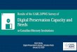 Results of the CARL DPWG Survey of Digital Preservation ... › wp-content › uploads › 2020 › 04 › Hurley-C… · Digital preservation support + services go-to person at Scholars
