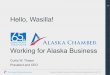 1 2 Hello, Wasilla! - Microsoft · 2019-05-16 · The Voice of Alaska Business Greater Wasilla Chamber of Commerce Presentation on 5/1/18 Why we exist Chamber profile Our history