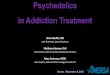 Johns Hopkins, Behavioral Pharmacology Research Unit ... · Psychedelics in Addiction Treatment Chris Stauffer, MD UCSF & SFVAMC, Dept of Psychiatry Matthew Johnson, PhD Johns Hopkins,