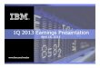 1Q 2013 Earnings Presentation - IBM 1Q13.pdf · • Operating (Non-GAAP) Earnings Per Share and Related Income Statement Items, Constant Currency • Cash Flow, Debt-to-Capital Ratio,