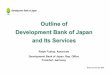 Outline of Development Bank of Japan and Its Services · Consultation and Implementation of Business Planning of Kashiyama Kanagata January, 2003 Consulting Service November, 2002