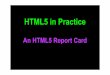 HTML5 in Practice · This talk is about HTML5 in practice, given in the format of a report card. with letter grades