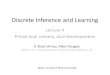 Discrete Inference and Learning - Inrialear.inrialpes.fr/~alahari/disinflearn/Lecture04-duality.pdfDiscrete Inference and Learning Lecture 4 Primal-dual schema, dual decomposition