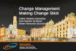Change Management Making Change Stick - Lex Jansen › phuse › 2015 › ma › MA01_ppt.pdf · 2016-02-17 · Change Management Making Change Stick Céline Tendero (Novartis) Sam
